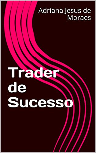 Capa do livro: Trader de Sucesso - Ler Online pdf