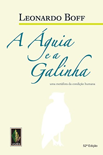 Livro PDF: A águia e a galinha: Uma metáfora da condição humana