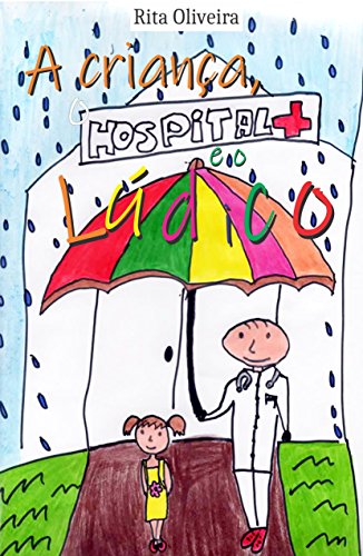 Capa do livro: A criança, o hospital e o lúdico - Ler Online pdf