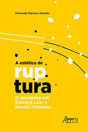 Capa do livro: A Estética de Ruptura: O Nonsense em Edward Lear e Renato Pompeu - Ler Online pdf
