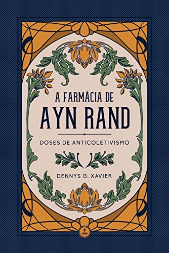 Capa do livro: A Farmácia de Ayn Rand: Doses de Anticoletivismo - Ler Online pdf