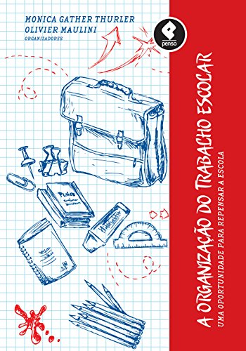 Capa do livro: A Organização do Trabalho Escolar: Uma Oportunidade para Repensar a Escola - Ler Online pdf
