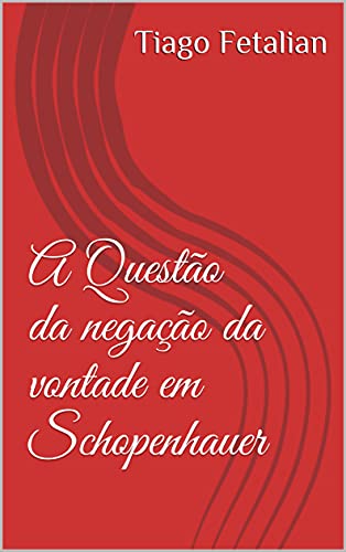 Capa do livro: A Questão da negação da vontade em Schopenhauer - Ler Online pdf