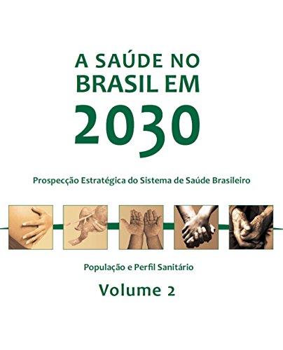 Livro PDF: A saúde no Brasil em 2030: população e perfil sanitário, Vol. 2