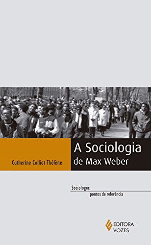 Livro PDF A Sociologia de Max Weber