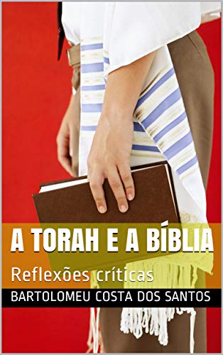 Livro PDF A TORAH E A BÍBLIA: Reflexões críticas