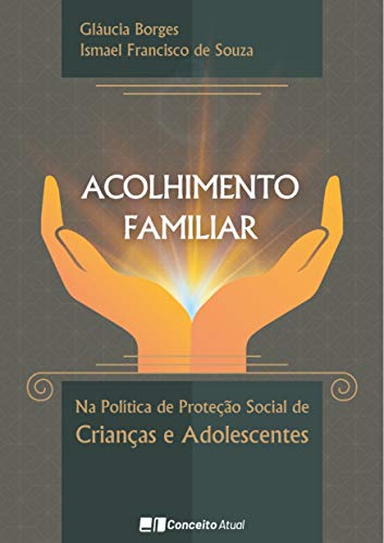 Capa do livro: Acolhimento familiar na política de proteção social de crianças e adolescentes - Ler Online pdf