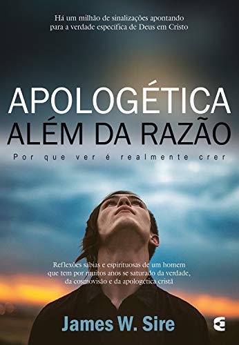 Capa do livro: Apologética além da razão: Por que ver é realmente crer - Ler Online pdf