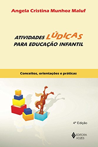 Capa do livro: Atividades lúdicas para educação infantil: Conceitos, orientações e práticas - Ler Online pdf
