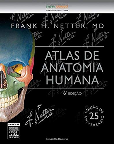 Livro PDF: Atlas de Anatomia Humana : FRANK H. NETTER, MD (Edição Especial de 25 anos Livro 6)