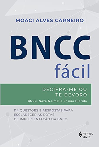 Capa do livro: BNCC fácil: Decifra-me ou te devoro – BNCC, novo normal e ensino híbrido - Ler Online pdf