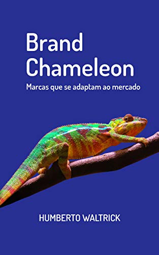 Capa do livro: Brand Chameleon: marcas que se adaptam ao mercado - Ler Online pdf