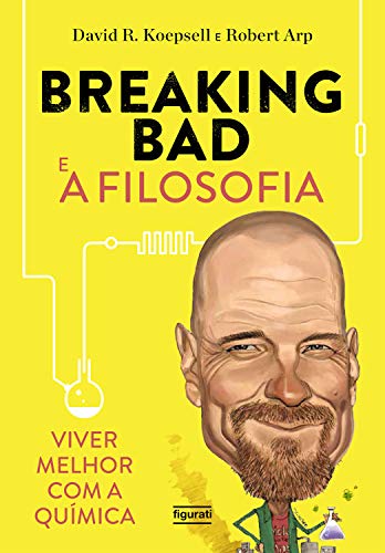Capa do livro: Breaking Bad e a filosofia: Viver melhor com a química - Ler Online pdf