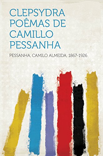 Capa do livro: Clepsydra Poêmas de Camillo Pessanha - Ler Online pdf