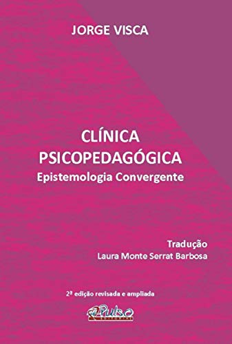 Capa do livro: Clínica Psicopedagógica: Epistemologia Convergente - Ler Online pdf