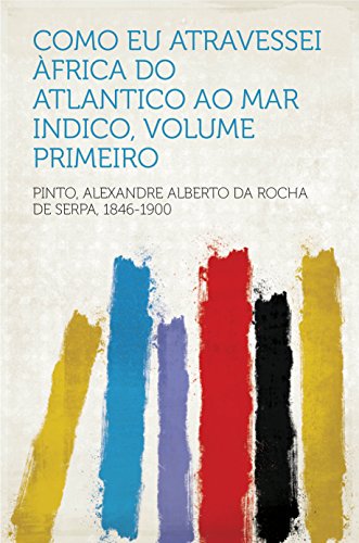 Capa do livro: Como eu atravessei Àfrica do Atlantico ao mar Indico, volume primeiro - Ler Online pdf