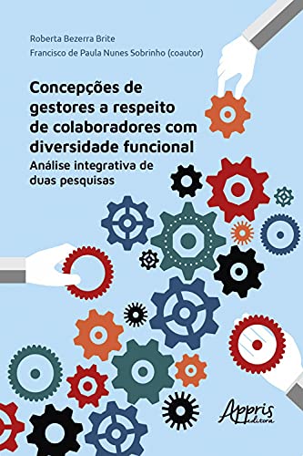 Capa do livro: Concepções de Gestores a Respeito de Colaboradores com Diversidade Funcional: Análise Integrativa de Duas Pesquisas - Ler Online pdf