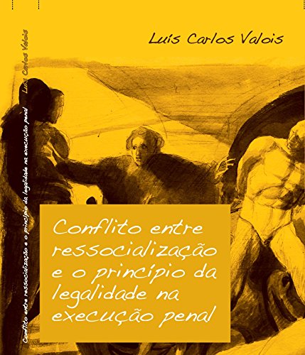 Capa do livro: Conflito entre ressocialização e o princípio da legalidade na execução penal - Ler Online pdf