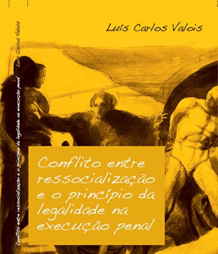 Livro PDF Conflito entre ressocialização e o princípio da legalidade na execução penal