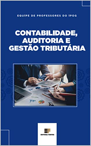 Livro PDF Contabilidade, Auditoria e Gestão Tributária: Equipe de Professores do IPOG