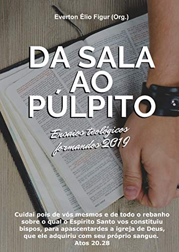 Capa do livro: Da sala ao púlpito: Ensaios teológico formandos 2019 - Ler Online pdf