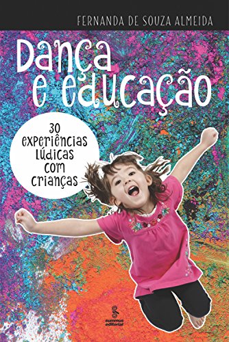 Capa do livro: Dança e educação: 30 experiências lúdicas com crianças - Ler Online pdf