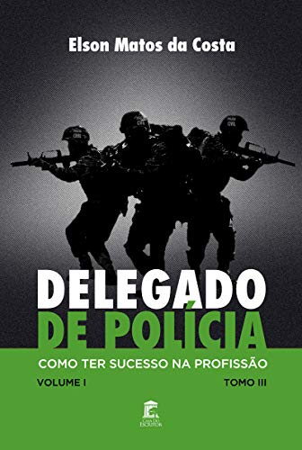 Capa do livro: Delegado de Polícia: Como ter sucesso na profissão - Ler Online pdf