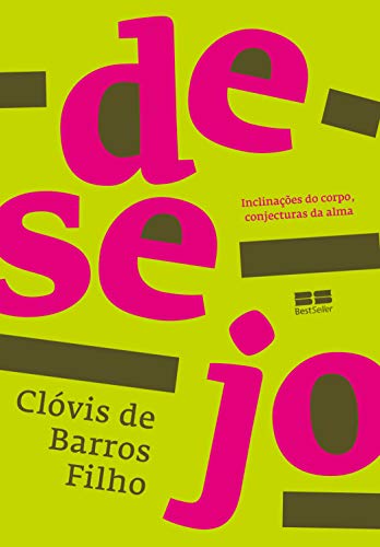 Livro PDF Desejo: Inclinações do corpo, conjecturas da alma