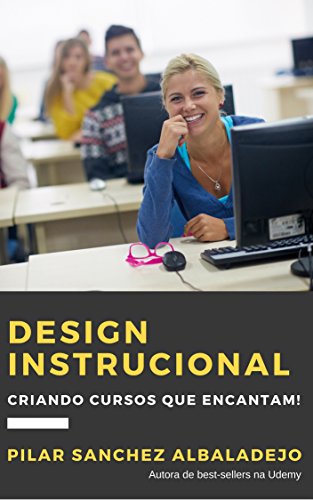 Capa do livro: Design Instrucional: Criando cursos que encantam! - Ler Online pdf