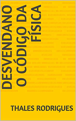 Capa do livro: Desvendano o Código da Física - Ler Online pdf