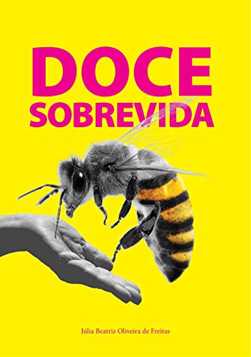 Capa do livro: Doce Sobrevida: A apicultura como alternativa no assentamento Taquaral - Ler Online pdf