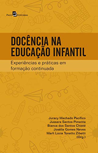 Capa do livro: Docência na Educação Infantil: Experiências e Práticas em Formação Continuada - Ler Online pdf