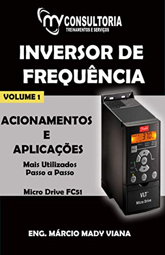 Livro PDF: E-BOOK INVERSOR DE FREQUÊNCIA DANFOSS MICRO DRIVE FC 51 ACIONAMENTOS E APLICAÇÕES