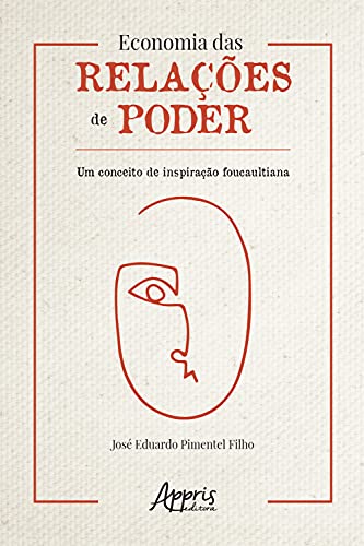 Livro PDF Economia das Relações de Poder: Um Conceito de Inspiração Foucaultiana