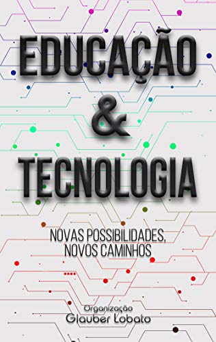 Livro PDF: Educação e Tecnologia: Novas Possibilidades, Novos Caminhos
