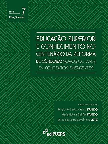 Capa do livro: Educação superior e conhecimento no centenário da reforma de Córdoba: novos olhares em contextos emergentes - Ler Online pdf