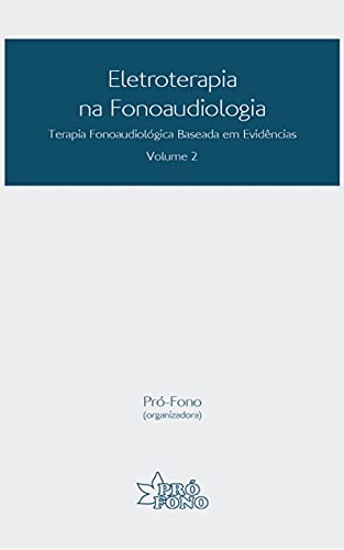 Capa do livro: Eletroterapia na Fonoaudiologia : Terapia Fonoaudiológica Baseada em Evidências – Volume 2 - Ler Online pdf