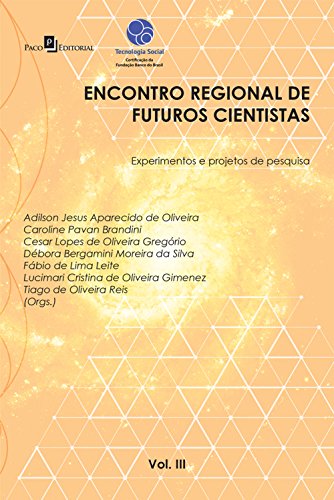 Capa do livro: Encontro Regional de Futuros Cientistas IIl: Experimentos e Projetos de Pesquisa - Ler Online pdf