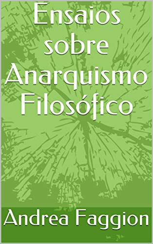 Capa do livro: Ensaios sobre Anarquismo Filosófico - Ler Online pdf