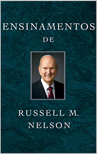 Capa do livro: Ensinamentos de Russell M. Nelson - Ler Online pdf