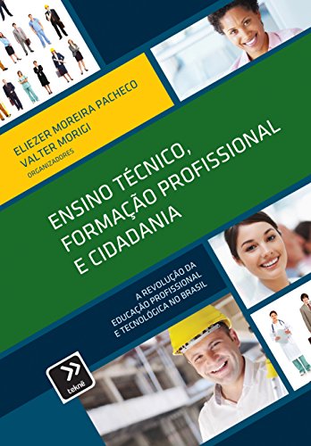 Livro PDF: Ensino Técnico, Formação Profissional e Cidadania: A Revolução da Educação Profissional e Tecnológica (Tekne)