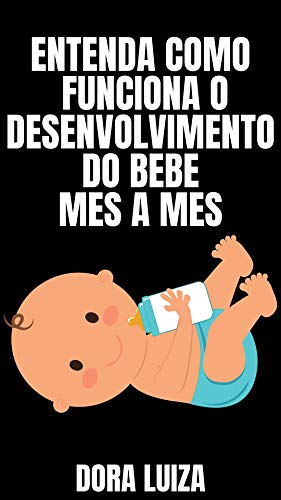 Livro PDF: Entenda como funciona o desenvolvimento do bebê mês a mês