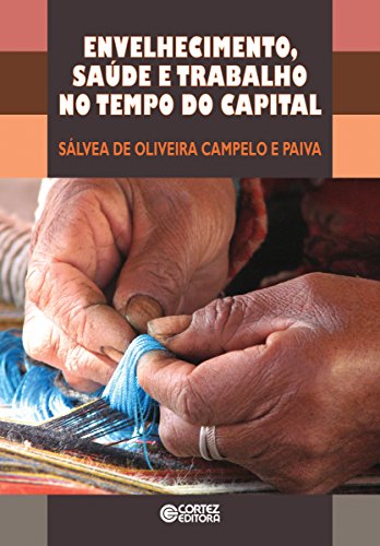 Livro PDF: Envelhecimento saúde e trabalho no tempo do capital