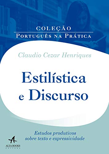 Capa do livro: Estilística e Discurso: Estudos produtivos sobre texto e expressividade - Ler Online pdf