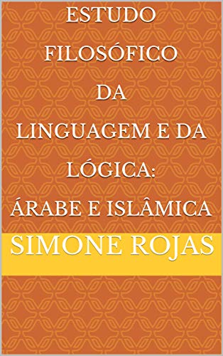 Livro PDF: Estudo Filosófico Da Linguagem E Da Lógica: Árabe E Islâmica
