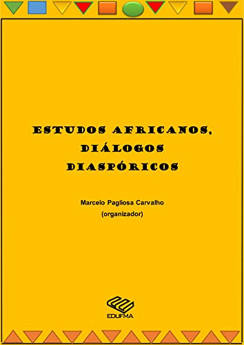 Capa do livro: ESTUDOS AFRICANOS, DIÁLOGOS DIASPÓRICOS - Ler Online pdf