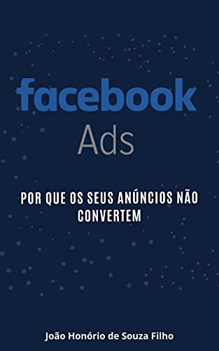 Livro PDF: Facebook Ads: Por que seus anúncio não convertem