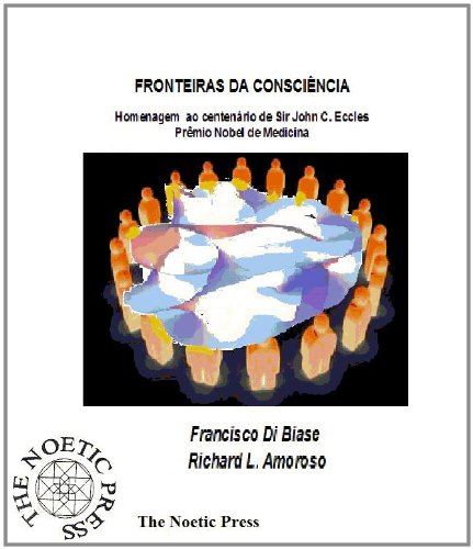 Capa do livro: FRONTEIRAS DA CONSCIÊNCIA Homenagem ao centenário de Sir John C. Eccles Prêmio Nobel de Medicina - Ler Online pdf