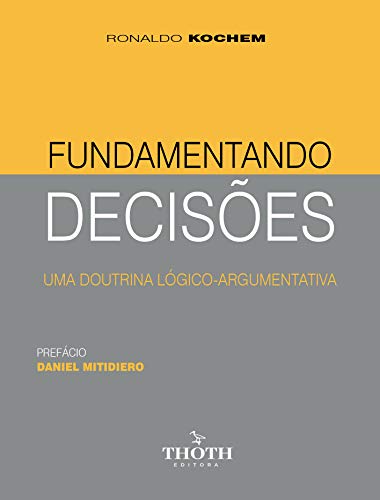 Livro PDF: Fundamentando decisões: uma doutrina lógico-argumentativa