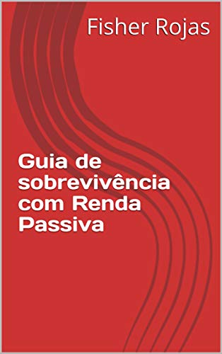 Livro PDF Guia de sobrevivência com Renda Passiva